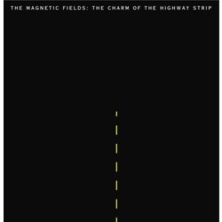 The Magnetic Fields The Charm Of The Highway Strip Vinyl LP