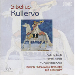 Jean Sibelius / Soile Isokoski / Tommi Hakala / Ylioppilaskunnan Laulajat / Helsinki Philharmonic Orchestra / Leif Segerstam Kullervo SACD