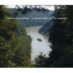 Annea Lockwood Sound Map Of The Danube 3 CD