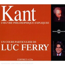 Luc Ferry Kant L & Oelig Uvre Philosophique Expliquee Un CD