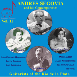 Andrés Segovia / Nelly Ezcaray / María Luisa Anido / Agustín Barrios Mangoré Andres Segovia and His Contemporaries, Vol. 11: Guitarists of the Rio de 