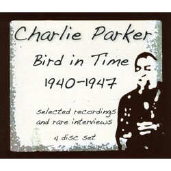 Charlie Parker Bird In Time: 1940-1947 box set 4 CD