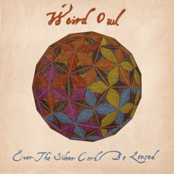 Weird Owl Ever The Silver Cord Be Loosed Vinyl LP