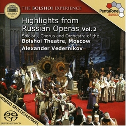 Soloists Of The Bolshoi Theatre / Chorus Of The Bolshoi Theatre / Bolshoi Theatre Orchestra / Alexander Vedernikov Highlights from Russian Opera - Vol