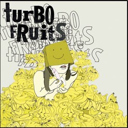 Turbo Fruits Mamas Mad Cos I Fried My Brains / Lotta Lotta Ladies Vinyl LP