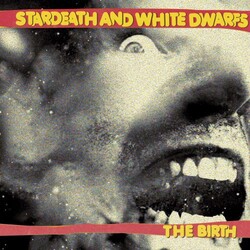 Stardeath And White Dwarfs The Birth Vinyl LP
