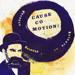 Cause Co-Motion! Because Because Because Vinyl LP
