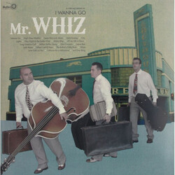 Mr. Whiz I Wanna Go VINYL LP