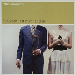 The Audreys Between Last Night And Us Vinyl LP