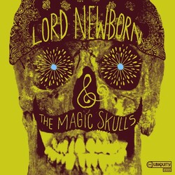 Lord Newborn & The Magic Skulls Lord Newborn & The Magic Skulls Vinyl LP