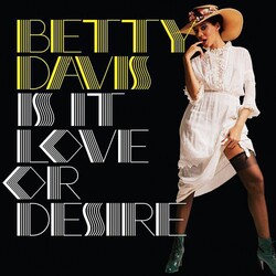 Betty Davis Is It Love Or Desire Vinyl LP