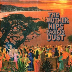 Mother Hips Pacific Dust 180gm Vinyl LP