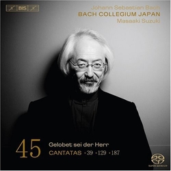 Johann Sebastian Bach / Bach Collegium Japan / Masaaki Suzuki Cantatas 45: ►39 ►129 ►187 (Gelobet Sei Der Herr) SACD
