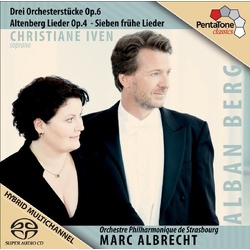 Alban Berg / Christiane Iven / Orchestre Philharmonique De Strasbourg / Marc Albrecht (2) Drei Orchesterstücke Op.6, Altenberg Lieder Op.4, Sieben Frü