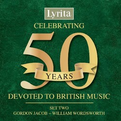 Various Celebrating 50 Years Devoted To British Music (Set Two: Gordon Jacob ~ William Wordsworth) Vinyl LP