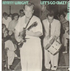 Jimmy Wright Let's Go Crazy Baby Vinyl LP