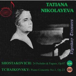 Tatiana Nikolayeva / Dmitri Shostakovich / Pyotr Ilyich Tchaikovsky 24 Preludes & Fugues, Op.87 / Piano Concerto No.1, Op.23 - Tatiana Nikolayeva Volu