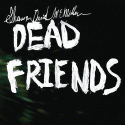 Shawn McMillen Dead Friends Vinyl LP