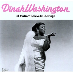 Dinah Washington If You Don't Believe Me I'm Leaving Vinyl LP