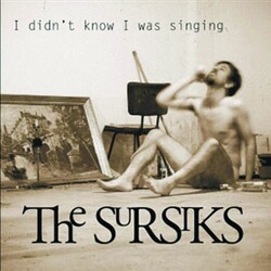 The Sursiks I Didn't Know I Was Singing Vinyl LP