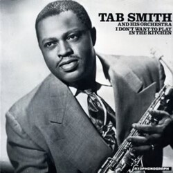 Tab Smith I Don't Want To Play In The Kitchen VINYL LP