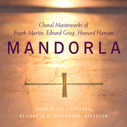 Gloriae Dei Cantores Mandorla: Choral Masterworks Of Frank Martin, Edvard Grieg, Howard Hanson Vinyl LP