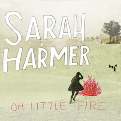 Sarah Harmer Oh Little Fire Vinyl LP