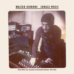 Walter Gibbons Jungle Music - Mixed With Love: Essential & Unreleased Remixes 1976-1986 Vinyl 2 LP