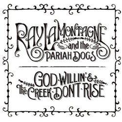 Ray & The Pariah Dogs Lamontagne God Willin' & The Creek Don't Rise 180gm Vinyl LP