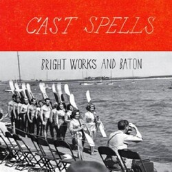 Cast Spells Bright Works & Baton Ep Vinyl LP