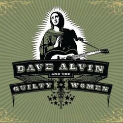 Dave & The Guilty Women Alvin Dave Alvin & The Guilty Women 180gm Vinyl 2 LP