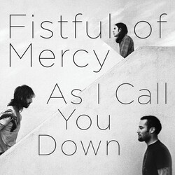 Fistful Of Mercy As I Call You Down Vinyl LP