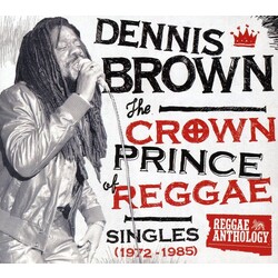 Dennis Brown The Crown Prince Of Reggae: Singles (1972-1985) Vinyl LP