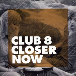 Club 8 Closer Now ltd 7"