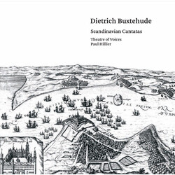 Dieterich Buxtehude & Theatre Of Voices & Paul Hillier Scandinavian Cantatas