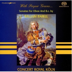 Babell / Koln With Proper Graces Babell: Oboe Sonatas SACD CD