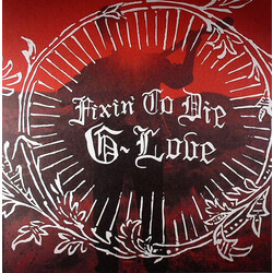 G. Love Fixin To Die Vinyl LP
