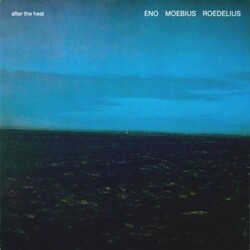 Brian Eno / Dieter Moebius / Hans-Joachim Roedelius After The Heat