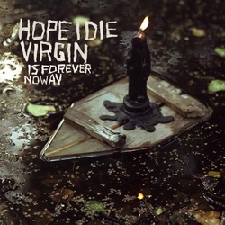 Hope I Die Virgin IS FOREVER NO WAY Vinyl LP