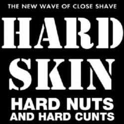 Hard Skin Hard Nuts & Hard Cunts Vinyl LP