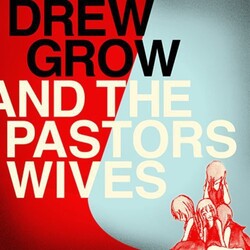 Drew & Pastors Wives Grow DREW GROW & THE PASTORS WIVES VINYL LP