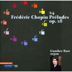 Frédéric Chopin / Gunther Rost 24 Préludes Op. 28 SACD