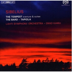 Jean Sibelius / Lahti Symphony Orchestra / Okko Kamu The Tempest Suites - The Bard - Tapiola SACD
