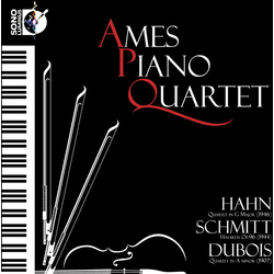 Hahn/Schmitt/Dubois Ames Piano Quartet Plays Hahn/Schmitt/Dubois SACD CD