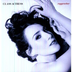 Class Actress Rapprocher deluxe Vinyl LP
