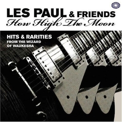 Les Paul How High The Moon Hits & Rarities From The Wizard CD