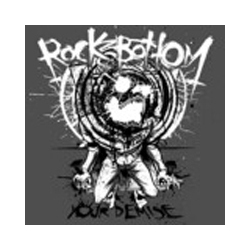 Rock Bottom Your Demise 7"