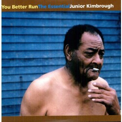 Junior Kimbrough You Better Run (The Essential Junior Kimbrough) Vinyl 2 LP