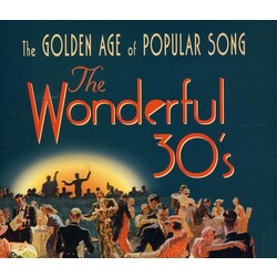 Golden Age Of Popular Song: Wonderful 30'S Golden Age Of Popular Song: Wonderful 30's 3 CD