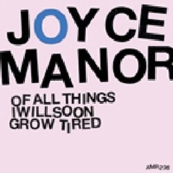 Joyce Manor Of All Things I Will Soon Grow Tired